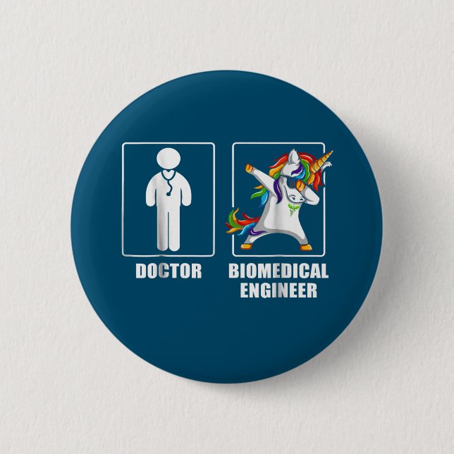 Biomedical Engineer Unicorn Dabbing Funny Lovers 6 Cm Round Badge (Front)
