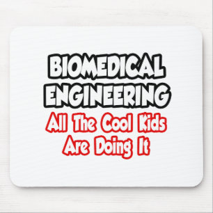Biomedical Engineering...All The Cool Kids Mouse Mat