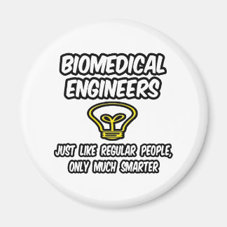 Biomedical Engineers...Regular People, Smarter Magnet