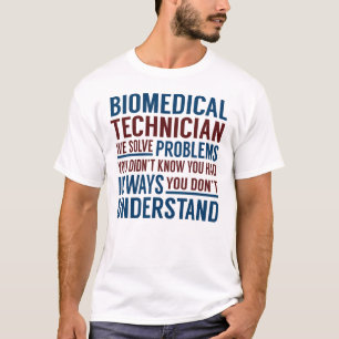 Biomedical Technician Solve Problems T-Shirt