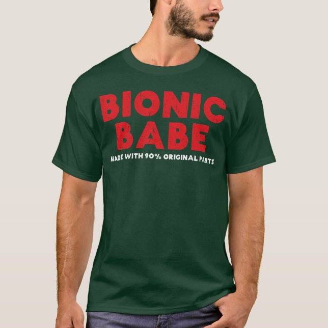 Bionic Babe Knee Hip Replacement Surgery 90 Origin T-Shirt (Front)
