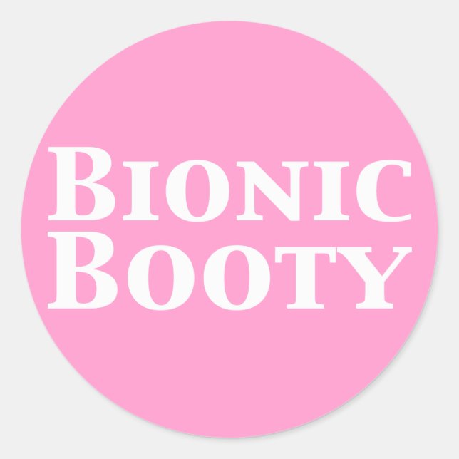 Bionic Booty Gifts Classic Round Sticker (Front)