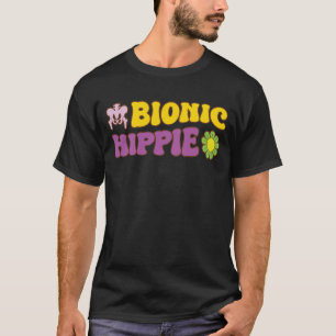 Bionic Hippie Hip Replacement Joke Joint Surgery T-Shirt