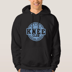Bionic Knee Club Knee Replacement Patient Hoodie