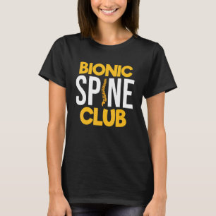Bionic Spine Club Spine Surgery Scoliosis T-Shirt