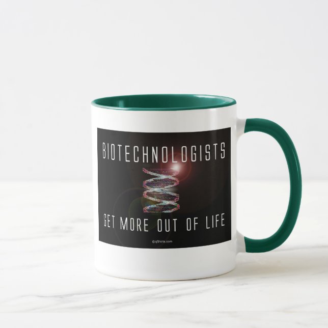 Biotechnologists Get More Out of Life Mug (Right)