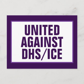Bipartisan United Against DHS/ICE/CBP Postcard