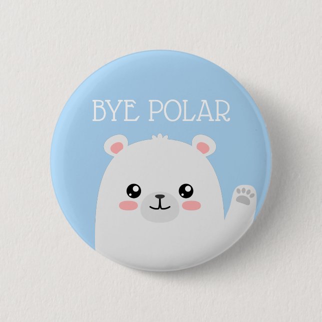 Bipolar 6 Cm Round Badge (Front)