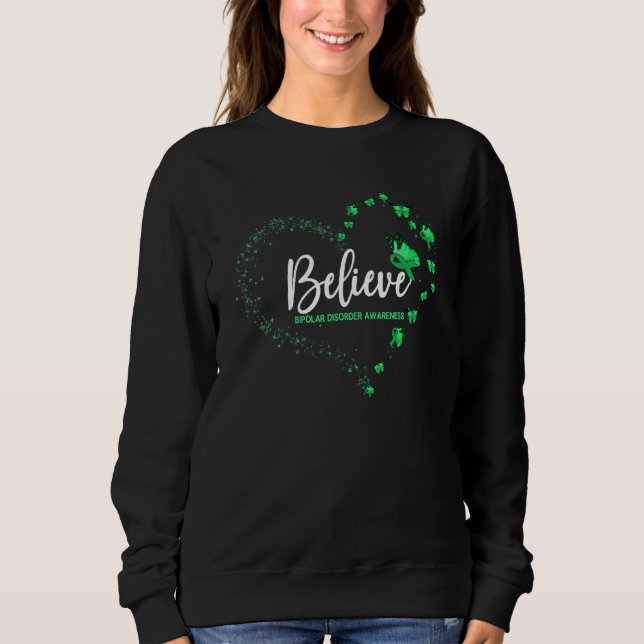 Bipolar Disorder Awareness Butterfly Believe Sweatshirt (Front)