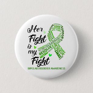 Bipolar Disorder Awareness Her Fight is my Fight 6 Cm Round Badge