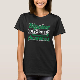 Bipolar Disorder Awareness with Green Ribbon & But T-Shirt