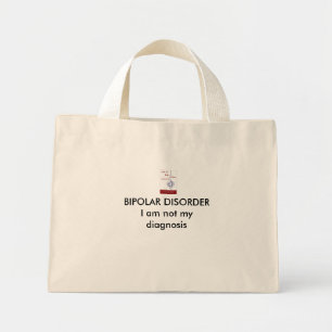 BIPOLAR DISORDER: I am not my diag... Mini Tote Bag