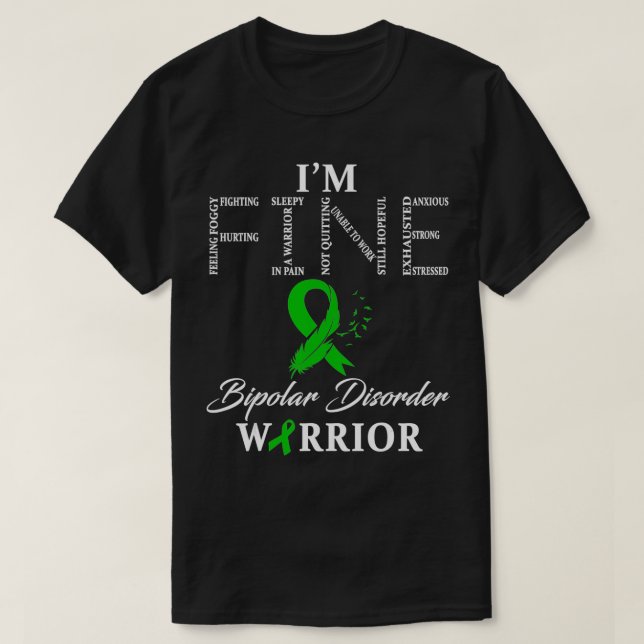 Bipolar Disorder Warrior I'm Fine  T-Shirt (Design Front)