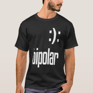 Bipolar Geek Gift T-Shirt