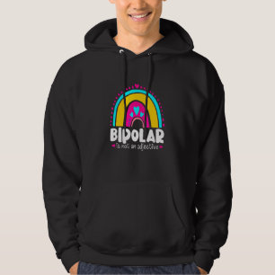 Bipolar Is Not An Adjective Mental Health Awarenes Hoodie