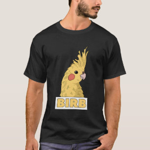 Birb Yellow Cockatiel Bird Lover I Cute Cockatiel T-Shirt
