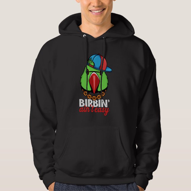 Birbing Ain't Easy Parrot I Green Indian Ringneck Hoodie (Front)