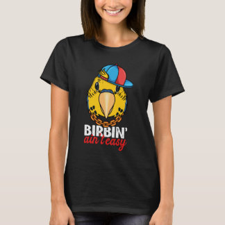 Birbing Ain't Easy Parrot I Yellow Budgie Budgerig T-Shirt