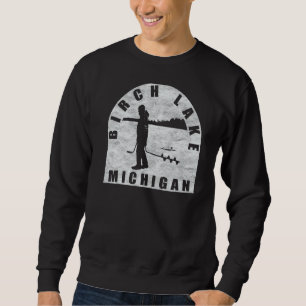 Birch Lake Ice Fishing Michigan Sweatshirt