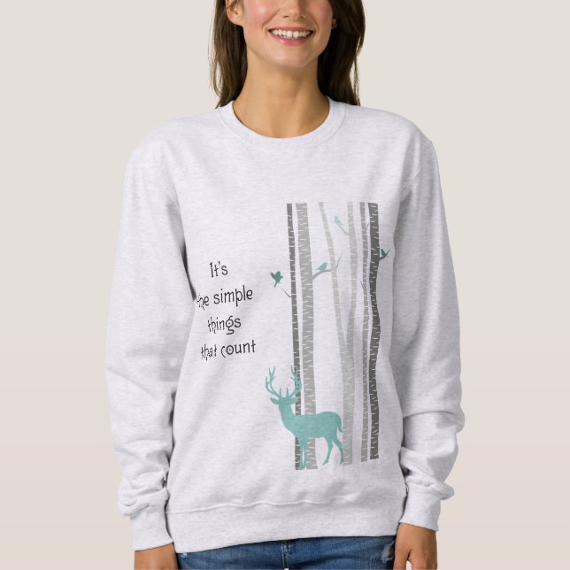 Birch Trees Deer Inspirational quote Sweatshirt (Front)