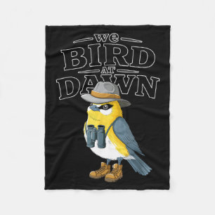 Bird At Dawn Funny Bird Watching Bird Lover Fleece Blanket