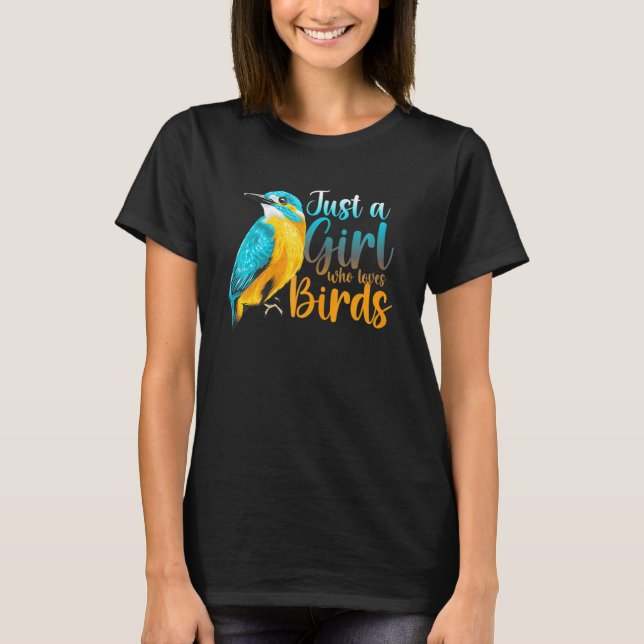Bird   Birding Just A Girl Who Loves Birds T-Shirt (Front)