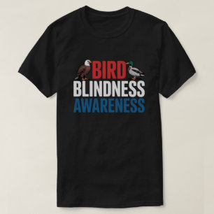 Bird Blindness Awareness Shirt, Funny Bird Lover T-Shirt
