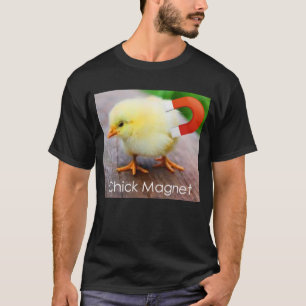 Bird Chick Magnet Girls fly to you T-Shirt