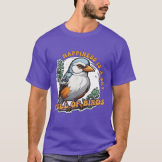 Bird Enthusiast Happiness Is A Sky Ornithologist b T-Shirt