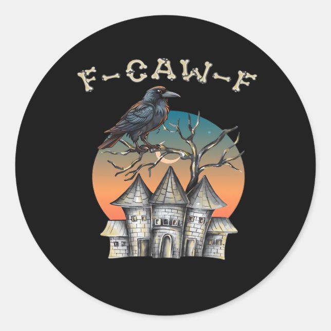 Bird F-Caw-F Funny Crow Raven Classic Round Sticker (Front)