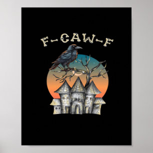 Bird F-Caw-F Funny Crow Raven Poster