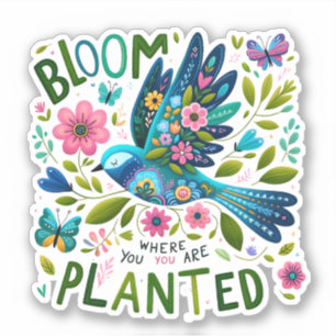 Bird Folk Art Bloom Where Planted Inspirational
