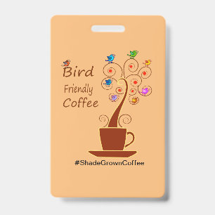 Bird Friendly Coffee Saves Birds ID Badge