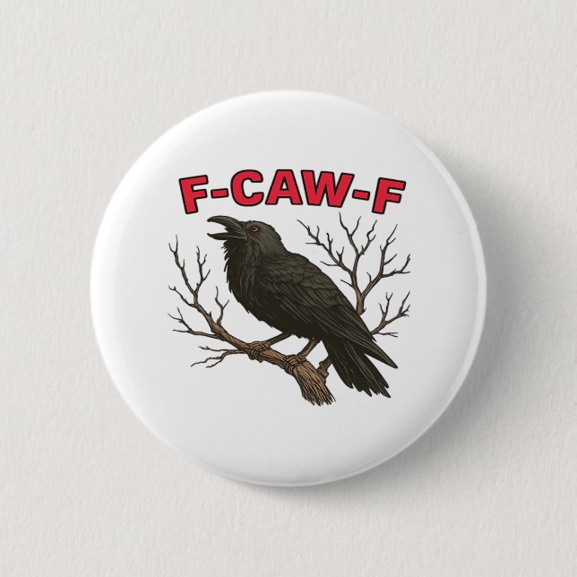 Bird - Funny Crow F-Caw-F Classic 6 Cm Round Badge (Front)