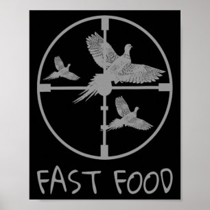 Bird Hunting Funny Hunter Fast Food Pheasant  Poster