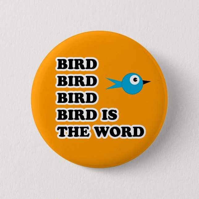 Bird is the Word 6 Cm Round Badge (Front)