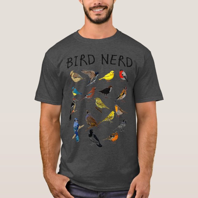 Bird Nerd Different Kinds of Bird Cute Bird Gift T-Shirt (Front)