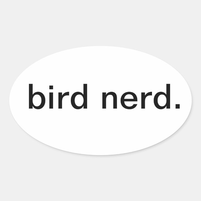 bird nerd. oval sticker (Front)