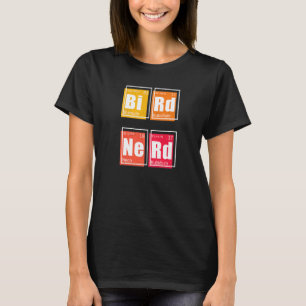 BIRD NERD Periodic Table of Elements Birding Watch T-Shirt