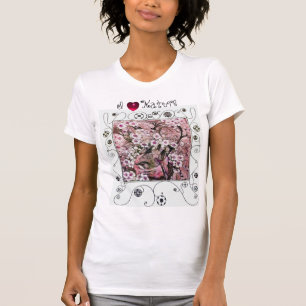 BIRD NEST,TREE PINK SPRING FLOWERS /I LOVE NATURE T-Shirt