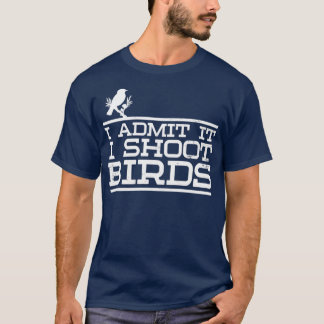 Bird Photographer I Shoot Birds Gift T-Shirt