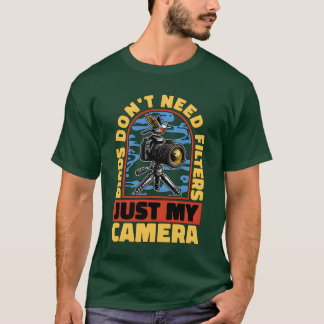 Bird Photography Birds Dont Need Filters Birding v T-Shirt