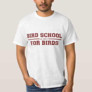 Bird School Which Is For Birds T-Shirt