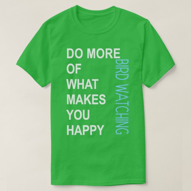 Bird watching  45  T-Shirt (Design Front)