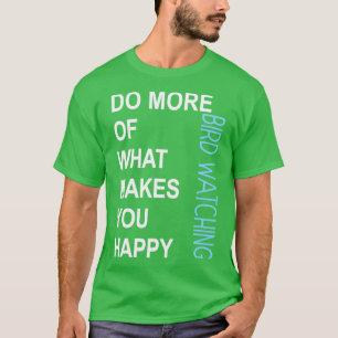 Bird watching 45 T-Shirt