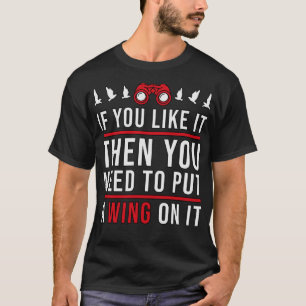 Bird Watching A Wing On It Birds Bird Watcher  T-Shirt