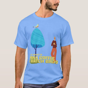 Bird Watching and Coffee 1 T-Shirt