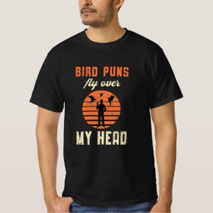Bird Watching Bird Puns Fly Over My Head Vintage T-Shirt