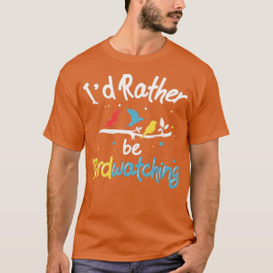 Bird Watching Bird Watcher Bird Nerd Birdkeeper T-Shirt