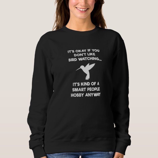 Bird Watching Bird Watcher Smart People Sweatshirt (Front)